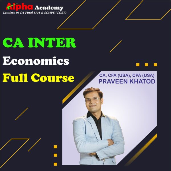 CA Inter Economics <br>By CA, CFA(USA) CPA(USA) Praveen Khatod