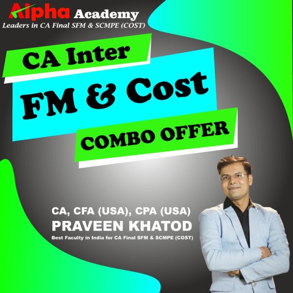 CA Inter Financial Management / Cost & Management Accounting Combo <br>By CA, CFA(USA) CPA(USA) Praveen Khatod