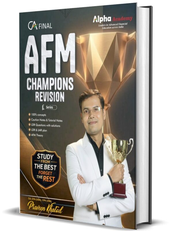AFM Champions Revision Booklet<br> By CA, CFA(USA), CPA(USA) Praveen Khatod