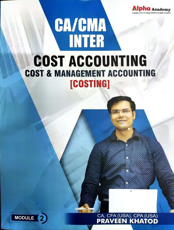 CA Inter Cost Accounting / Cost & Management Accounting (COST) Books<br> By CA, CFA(USA), CPA(USA) Praveen Khatod