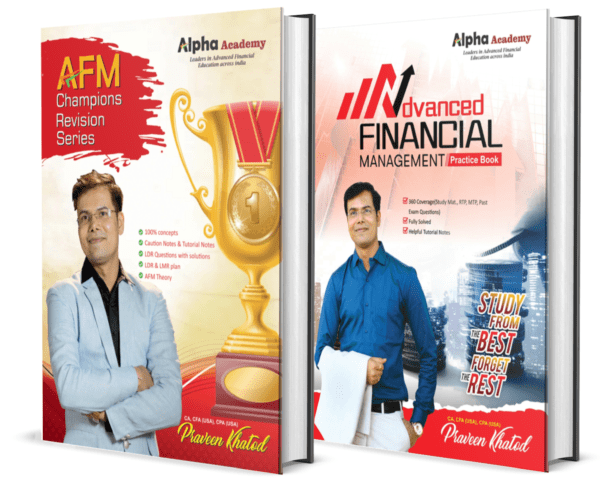 Advanced Financial Management (AFM) Practice Books + AFM Champions Revision Book <br>By CA, CFA(USA), CPA(USA) Praveen Khatod