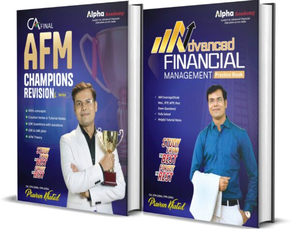 Advanced Financial Management (AFM) Practice Books + AFM Champions Revision Book <br>By CA, CFA(USA), CPA(USA) Praveen Khatod
