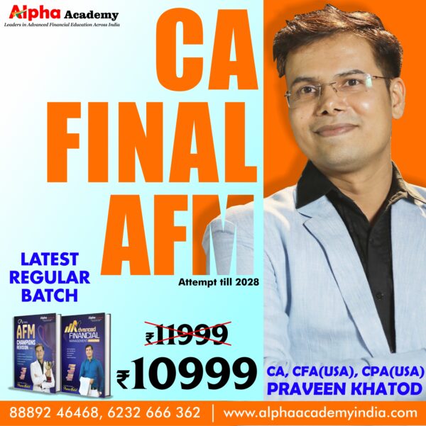 CA Final Advanced Financial Management [Full Regular] 17 Sep 2025 <br>By CA, CFA(USA) CPA(USA) Praveen Khatod